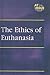 Ethics of Euthanasia