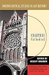 Chartres Cathedral (Norton Critical Studies in Art History) Chartres Cathedral (Norton Critical Studies in Art History)