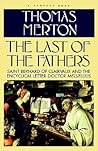 The Last of the Fathers: Saint Bernard of Clairvaux and the Encyclical Letter 'Doctor Mellifluus' The Last of the Fathers: Saint Bernard of Clairvaux and the Encyclical Letter 'Doctor Mellifluus'