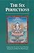 The Six Perfections by Geshe Sonam Rinchen