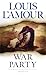 War Party by Louis L'Amour