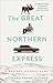 The Great Northern Express: A Writer's Journey Home