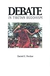 Debate in Tibetan Buddhism (Textual Studies and Translations in Indo-Tibetan Buddhism) Debate in Tibetan Buddhism