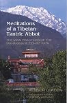 Meditations of a Tibetan Tantric Abbot: The Main Practices of the Mahayana Buddhist Path Meditations of a Tibetan Tantric Abbot: The Main Practices of the Mahayana Buddhist Path