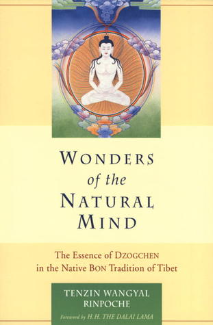 Wonders of the Natural Mind: The Essence of Dzogchen in the Native Bon Tradition of Tibet (Paperback)
