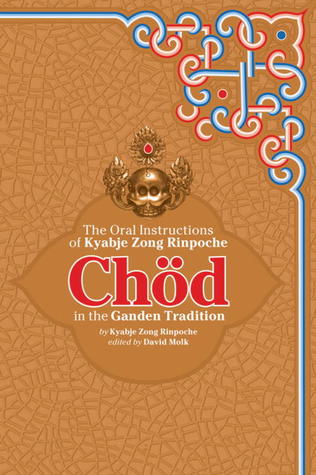 Chöd in the Ganden Tradition: The Oral Instructions of Kyabje Zong Rinpoche (Paperback)
