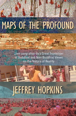 Maps of the Profound: Jam-Yang-Shay-Ba's Great Exposition of Buddhist and Non-Buddhist Views on the Nature of Reality (Hardcover)