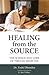 Healing from the Source: The Science and Lore of Tibetan Medicine