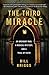 The Third Miracle: An Ordinary Man, a Medical Mystery, and a Trial of Faith