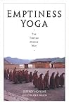 Emptiness Yoga: The Tibetan Middle Way Emptiness Yoga: The Tibetan Middle Way