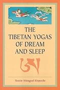 The Tibetan Yogas Of Dream And Sleep 