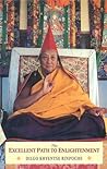 The Excellent Path to Enlightenment by Dilgo Khyentse The Excellent Path to Enlightenment by Dilgo Khyentse