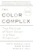 The Color Complex: The Politics of Skin Color Among African Americans
