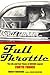 Full Throttle: The Life & Fast Times of Racing Legend Curtis Turner