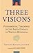 Three Visions: Fundamental ...