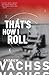 That's How I Roll: A Novel (Vintage Crime/Black Lizard)