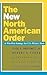 The New North American Orde...