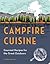 Campfire Cuisine: Gourmet Recipes for the Great Outdoors