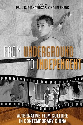 From Underground to Independent: Alternative Film Culture in Contemporary China (Asia/Pacific/Perspectives)