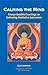 Calming the Mind: Tibetan B...