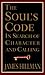 The Soul's Code: In Search of Character and Calling