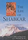 The Life of Shabkar: The Autobiography of a Tibetan Yogin