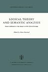 Logical Theory and Semantic Analysis: Essays Dedicated to STIG KANGER on His Fiftieth Birthday (Synthese Library, 63) Logical Theory and Semantic Analysis: Essays Dedicated to STIG KANGER on His Fiftieth Birthday (Synthese Library, 63)