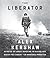 The Liberator: One World War II Soldier's 500-Day Odyssey from the Beaches of Sicily to the Gates of Dachau