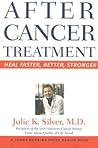 After Cancer Treatment: Heal Faster, Better, Stronger (A Johns Hopkins Press Health Book)