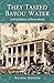 They Tasted Bayou Water (Parish Histories)
