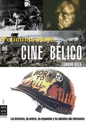 Películas clave del film bélico (Spanish Edition)