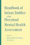 Handbook of Infant, Toddler, and Preschool Mental Health Assessment Handbook of Infant, Toddler, and Preschool Mental Health Assessment