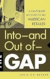 Into--and Out of--The GAP: A Cautionary Account of an American Retailer Into--and Out of--The GAP: A Cautionary Account of an American Retailer