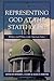 Representing God at the Statehouse by Allen D. Hertzke