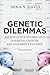 Genetic Dilemmas: Reproductive Technology, Parental Choices, and Children's Futures