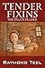 Tender Fixins by Raymond Teel