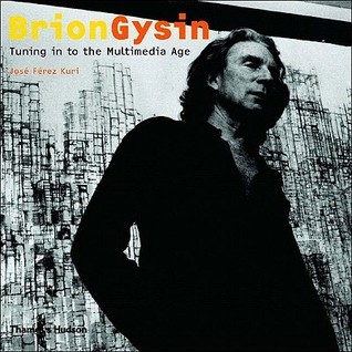 Brion Gysin: Tuning in to the Multimedia Age (Paperback)