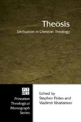 Theosis: Deification in Christian Theology (Princeton Theological Monograph)