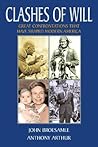 Clashes Of Will: Great Confrontations That Have Shaped Modern America
