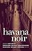 Havana Noir (Akashic Noir)