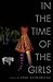 In the Time of the Girls by Anne Germanacos