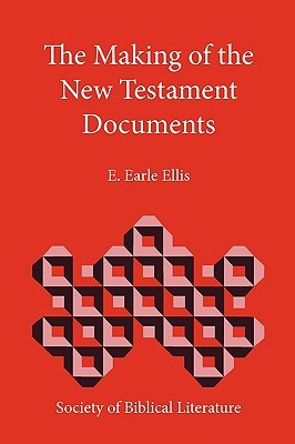 The Making of the New Testament Documents (Biblical Interpretation)