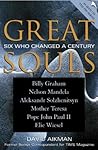 Great Souls: Six Who Changed a Century