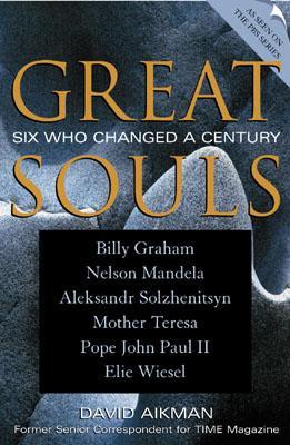 Great Souls: Six Who Changed a Century (Paperback)