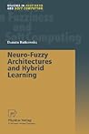 Neuro-Fuzzy Architectures and Hybrid Learning (Studies in Fuzziness and Soft Computing, 85)