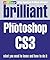Brilliant Photoshop CS3: What You Need to Know and How to Do It