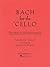 Bach for the Cello: Ten Pie...
