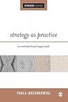 Strategy as Practice: An Activity Based Approach (SAGE Strategy series)