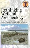 Rethinking Wetland Archaeology