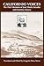 Californio Voices: The Oral Memoirs of José María Amador and Lorenzo Asisara (Volume 3) (Al Filo: Mexican American Studies Series)